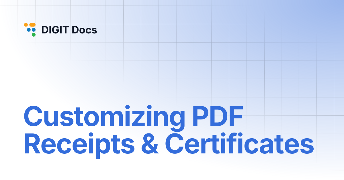 Customizing PDF Receipts & Certificates | LG-v2.7 | DIGIT Docs