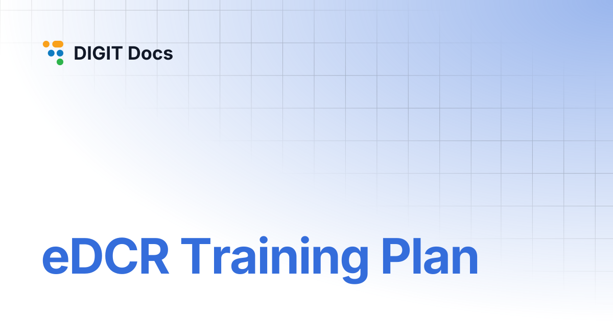 eDCR Training Plan | LG-v2.7 | DIGIT Docs