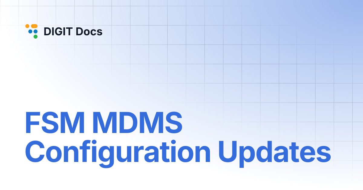 FSM MDMS Configuration Updates | LG-v2.7 | DIGIT Docs