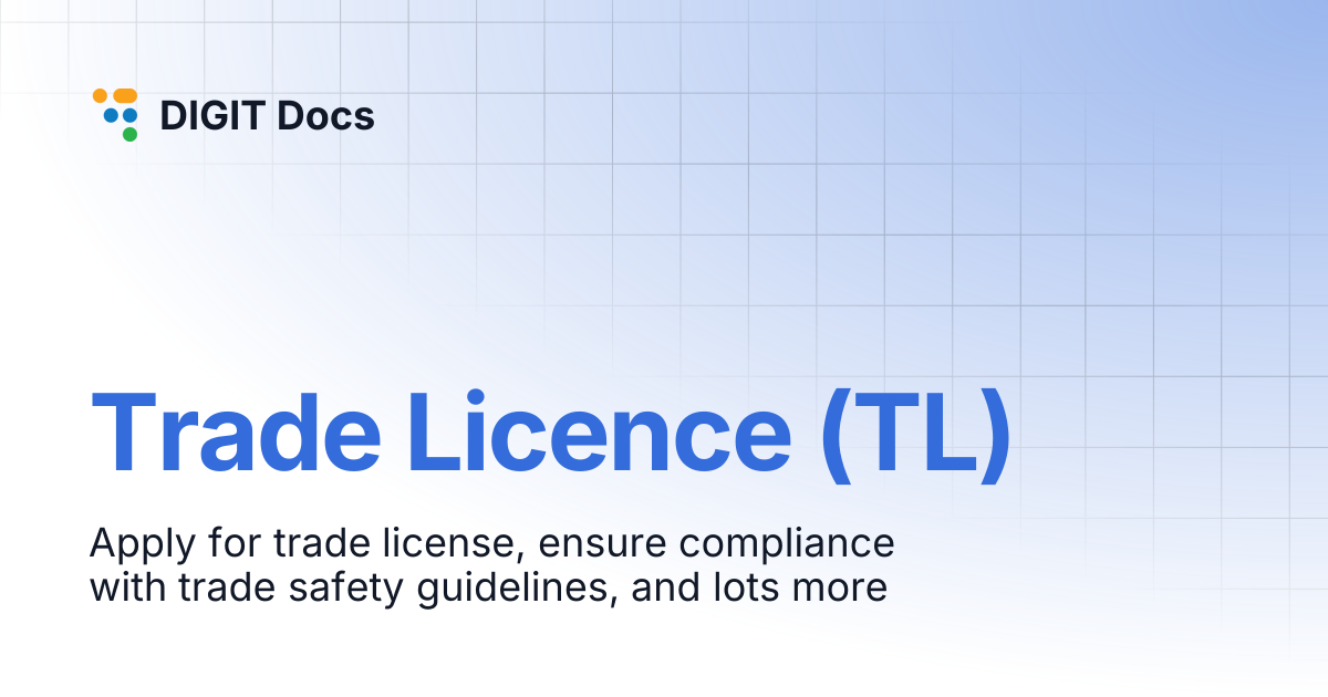Trade Licence (TL) | LG-v2.8 | DIGIT Docs