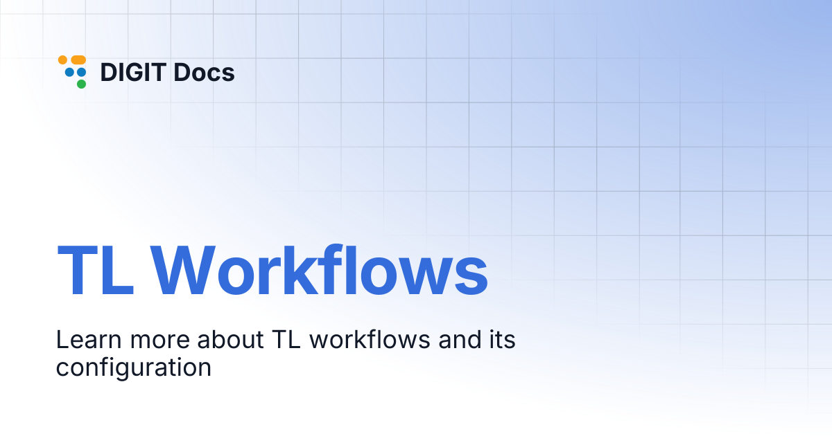 TL Workflows | LG-v2.8 | DIGIT Docs