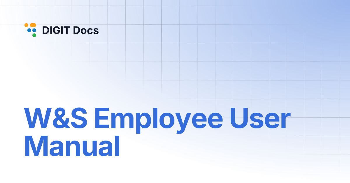 W&S Employee User Manual | LG-v2.8 | DIGIT Docs