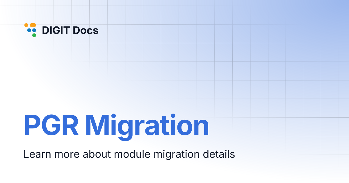 PGR Migration | LG-v2.8 | DIGIT Docs