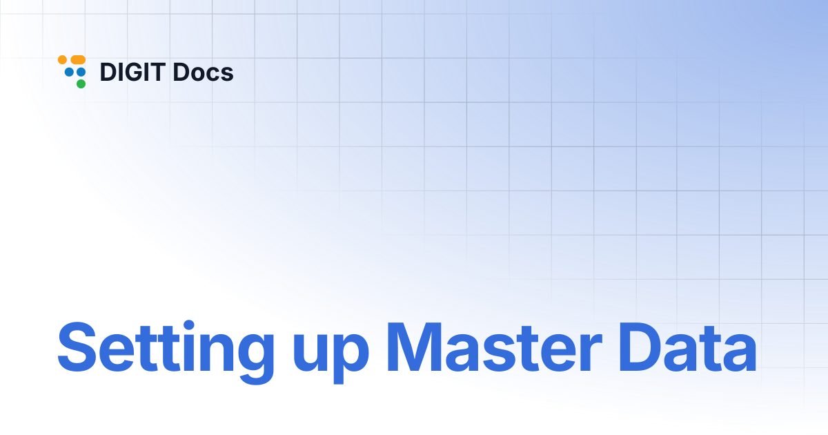 Setting up Master Data | v2.8 | DIGIT Docs