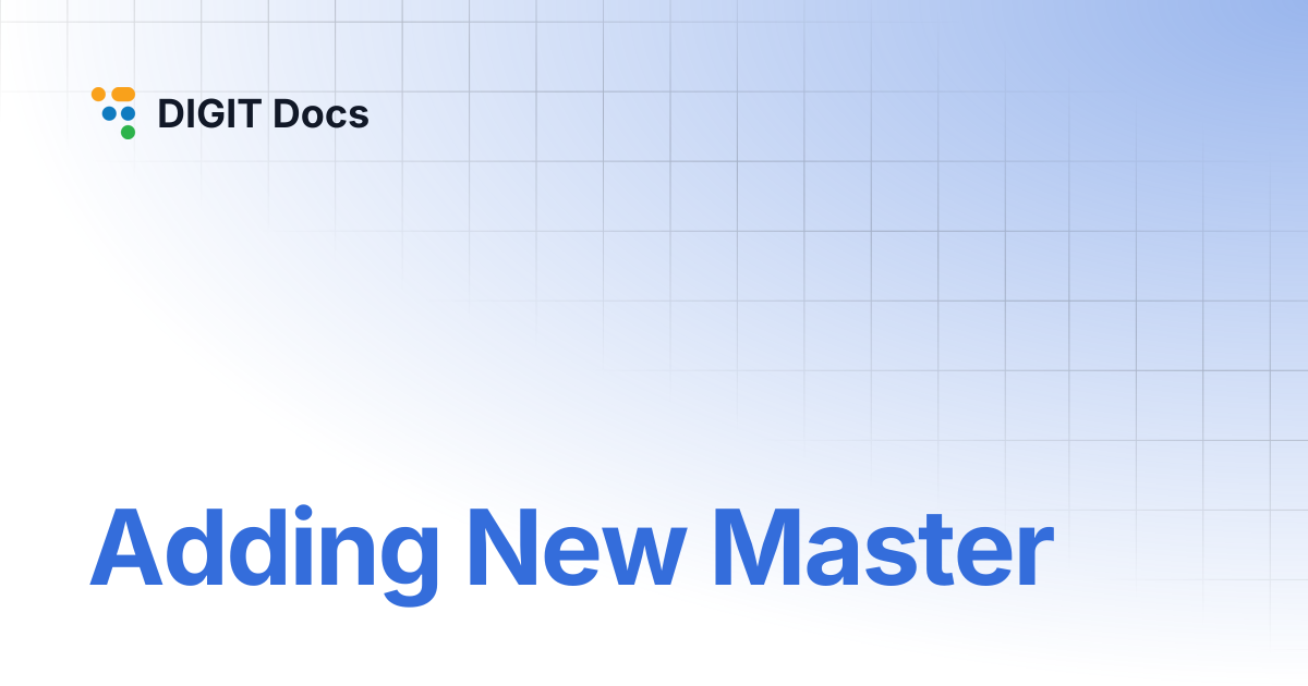 Adding New Master | LG-v2.8 | DIGIT Docs