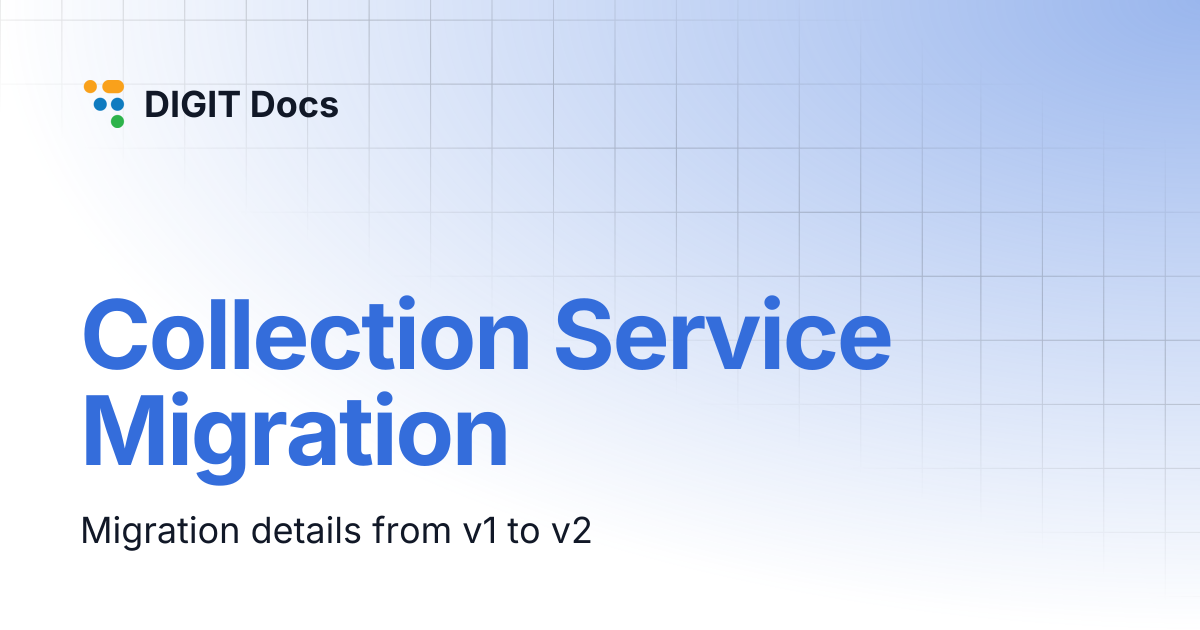 Collection Service Migration | LG-v2.8 | DIGIT Docs