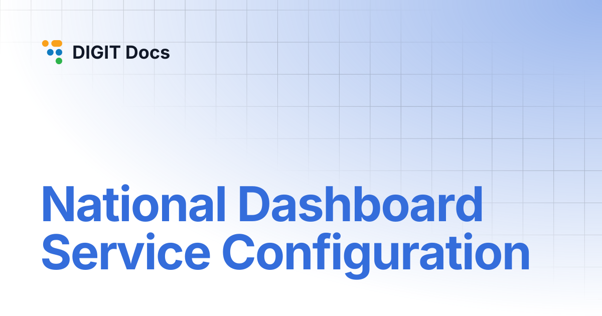 National Dashboard Service Configuration | LG-v2.8 | DIGIT Docs