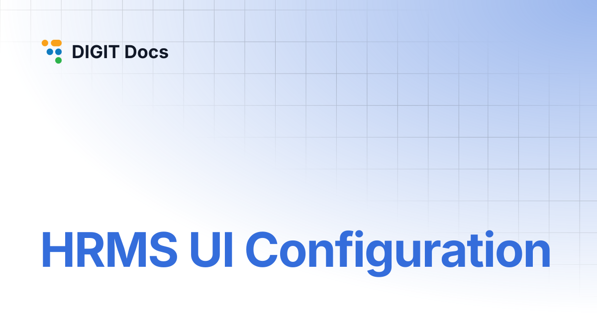 HRMS UI Configuration | LG-v2.8 | DIGIT Docs