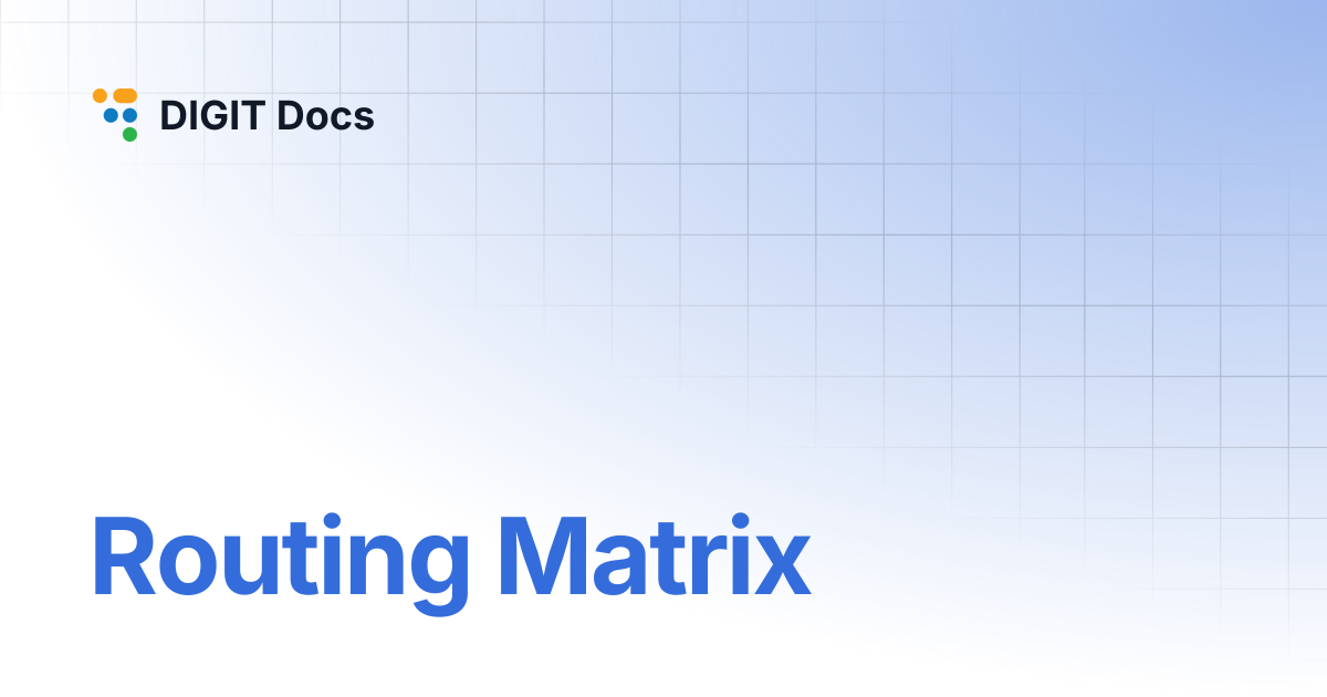 Routing Matrix | LG-v2.8 | DIGIT Docs