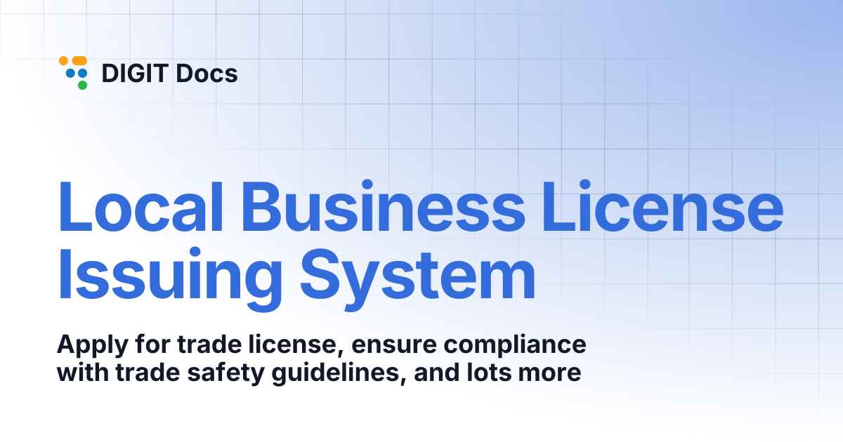 Local Business License Issuing System | DIGIT Docs