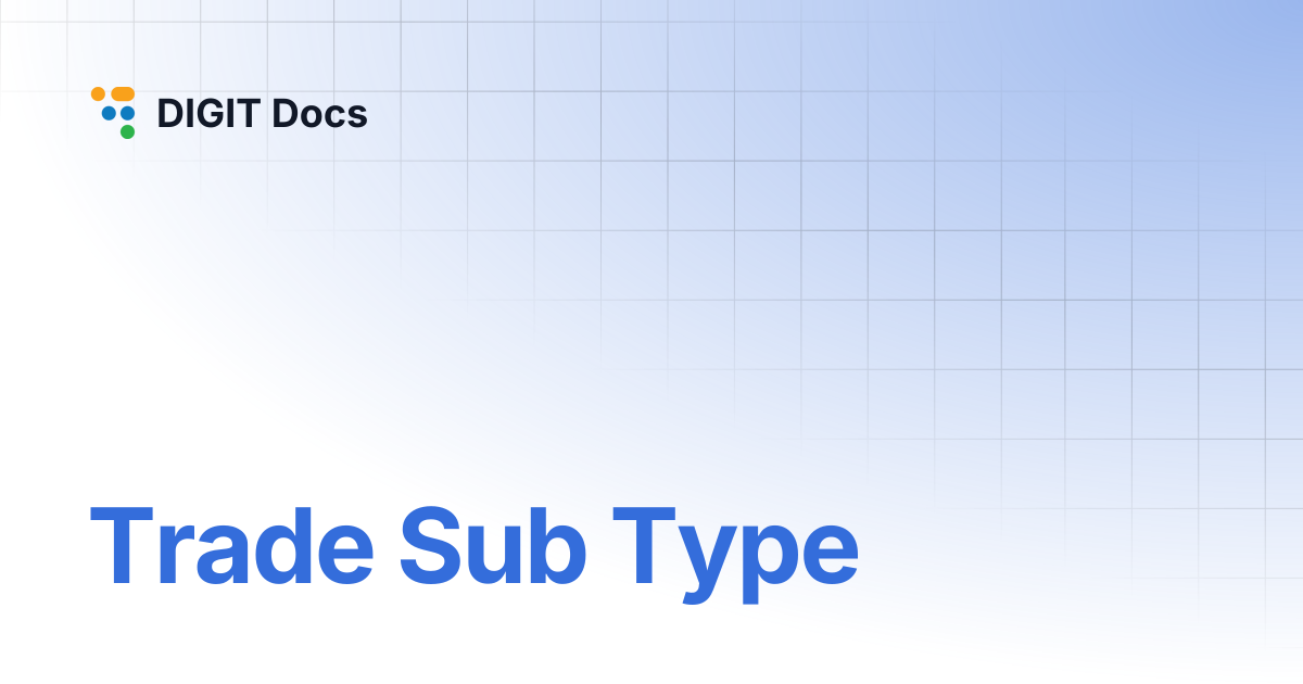 Trade Sub Type | DIGIT Docs