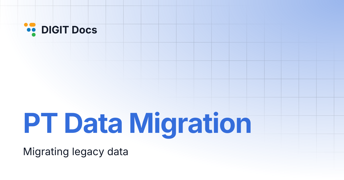 PT Data Migration | DIGIT Docs