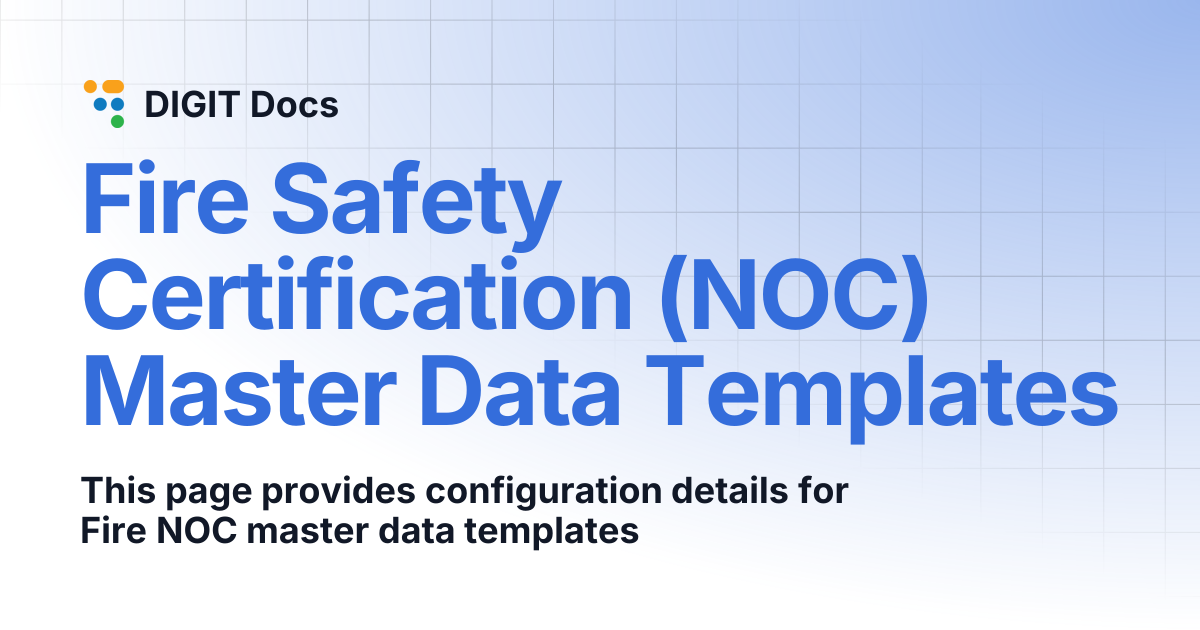 Fire Safety Certification (NOC) Master Data Templates | DIGIT Docs