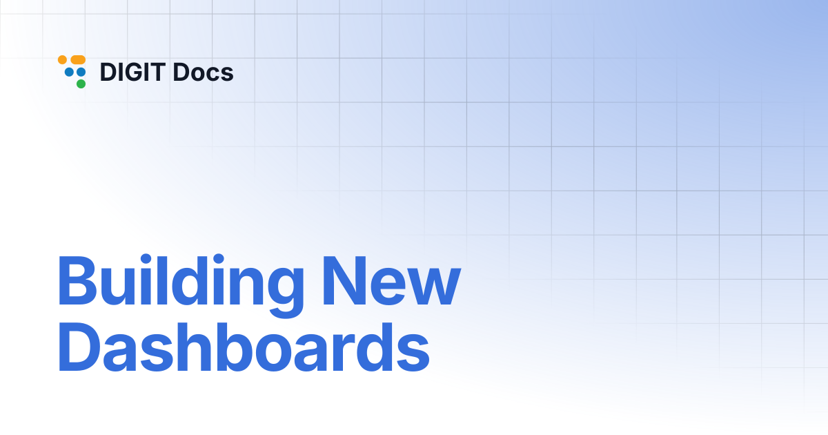 Building New Dashboards | DIGIT Docs