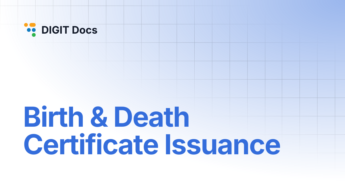 Birth & Death Certificate Issuance | DIGIT Docs