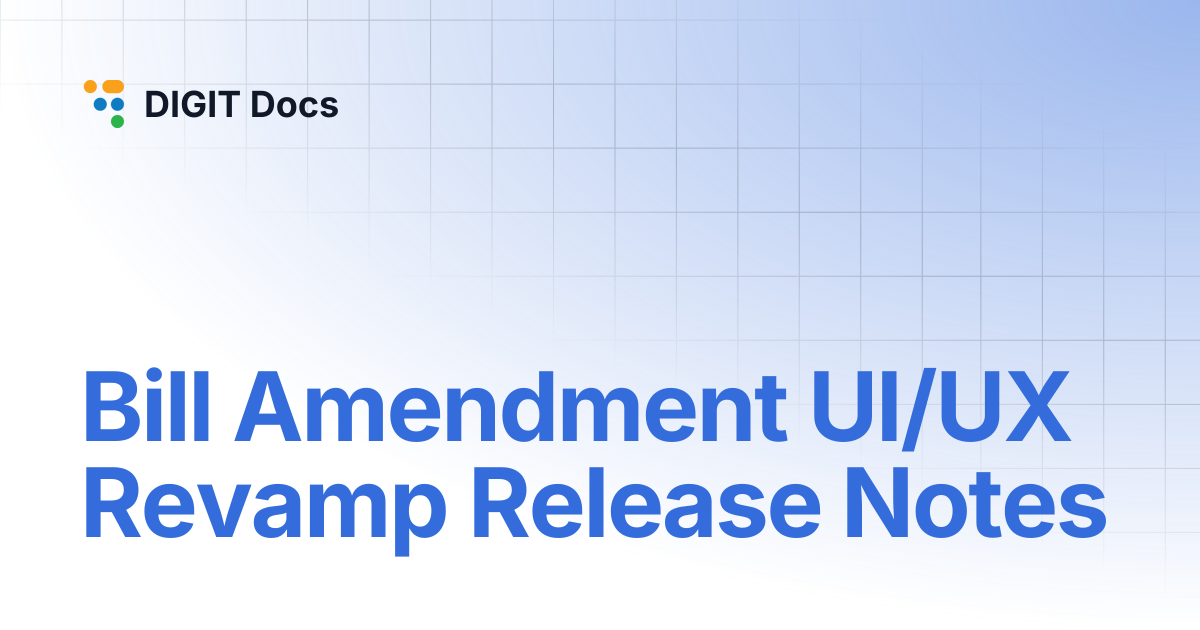 Bill Amendment UI/UX Revamp Release Notes | DIGIT Docs