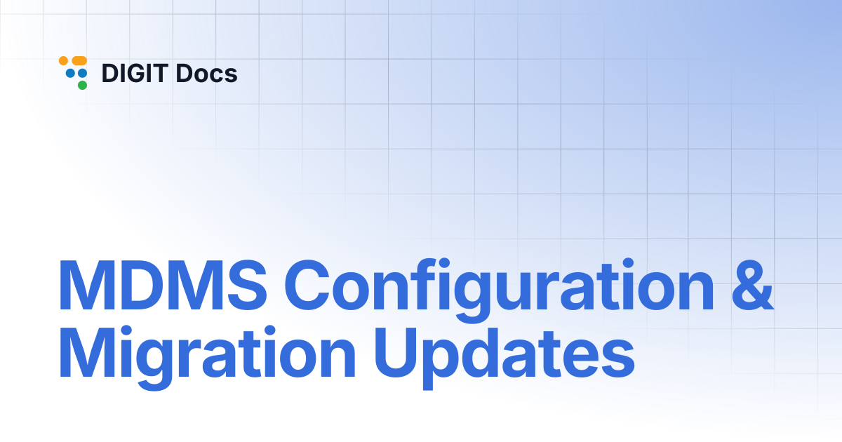 MDMS Configuration & Migration Updates | DIGIT Docs