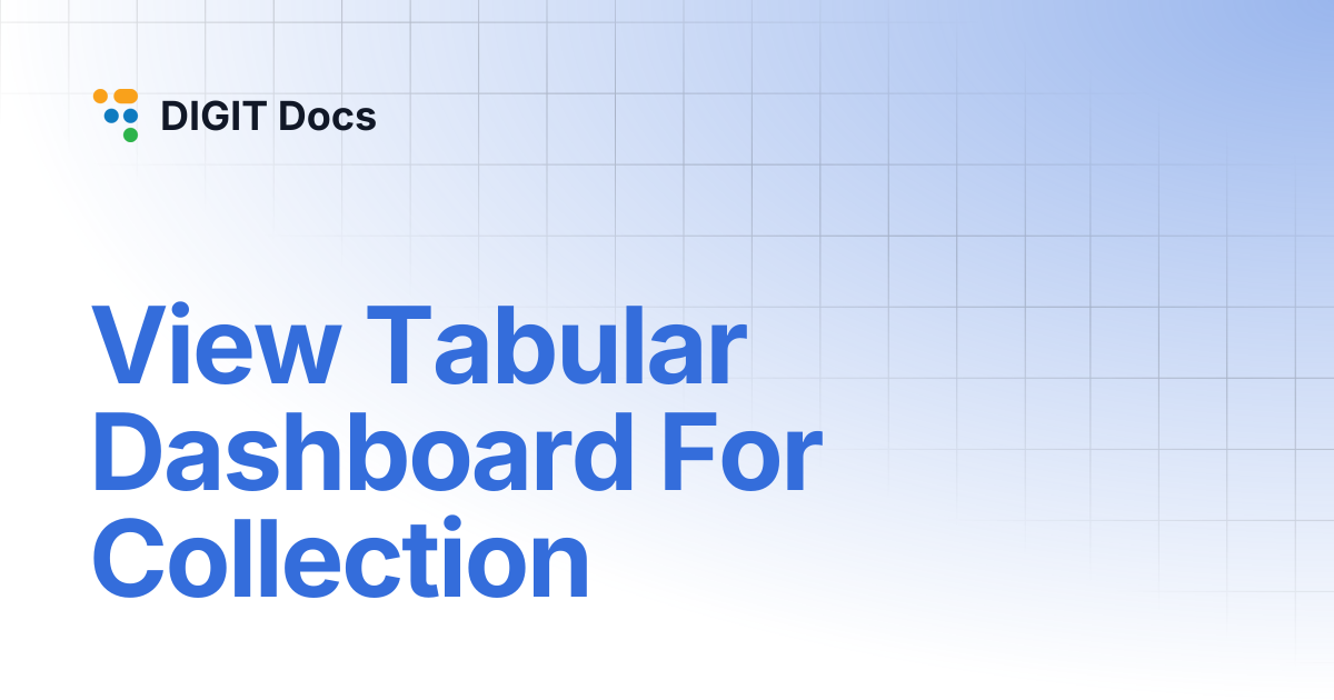 View Tabular Dashboard For Collection | DIGIT Docs