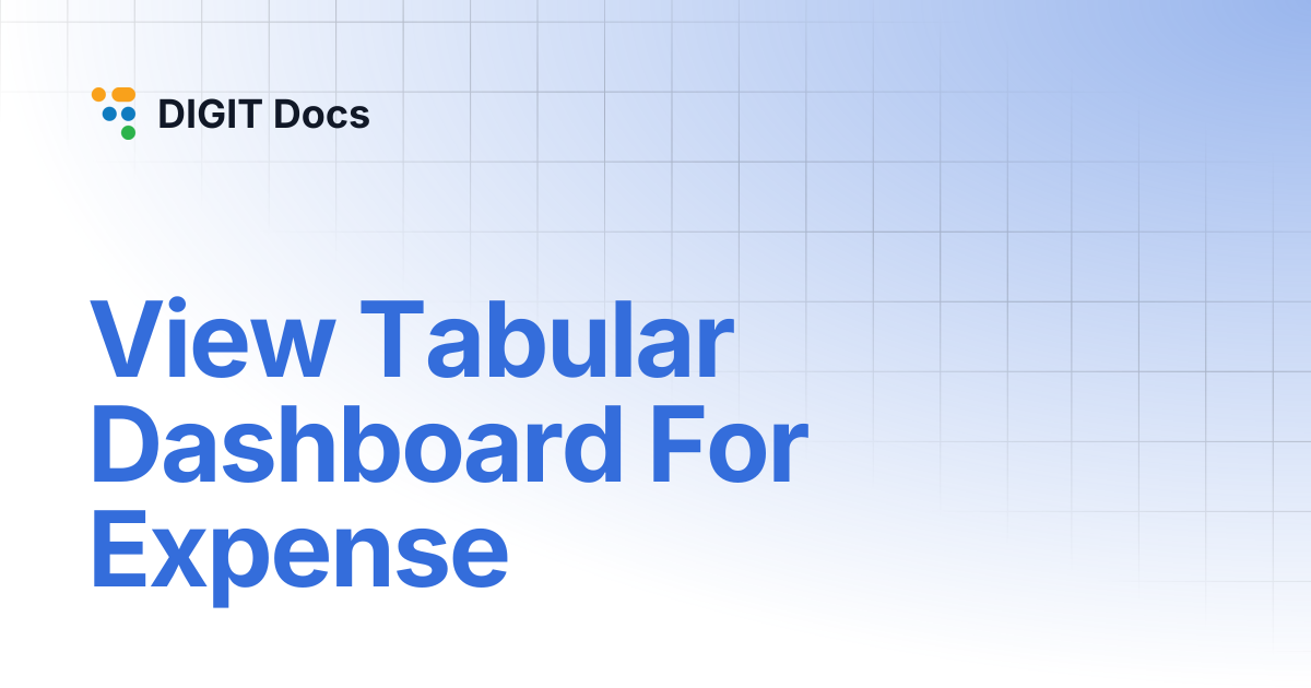 View Tabular Dashboard For Expense | DIGIT Docs