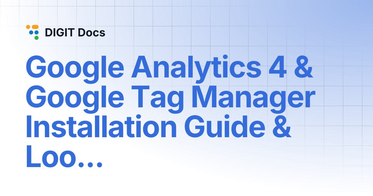 Google Analytics 4 & Google Tag Manager Installation Guide & Looker ...