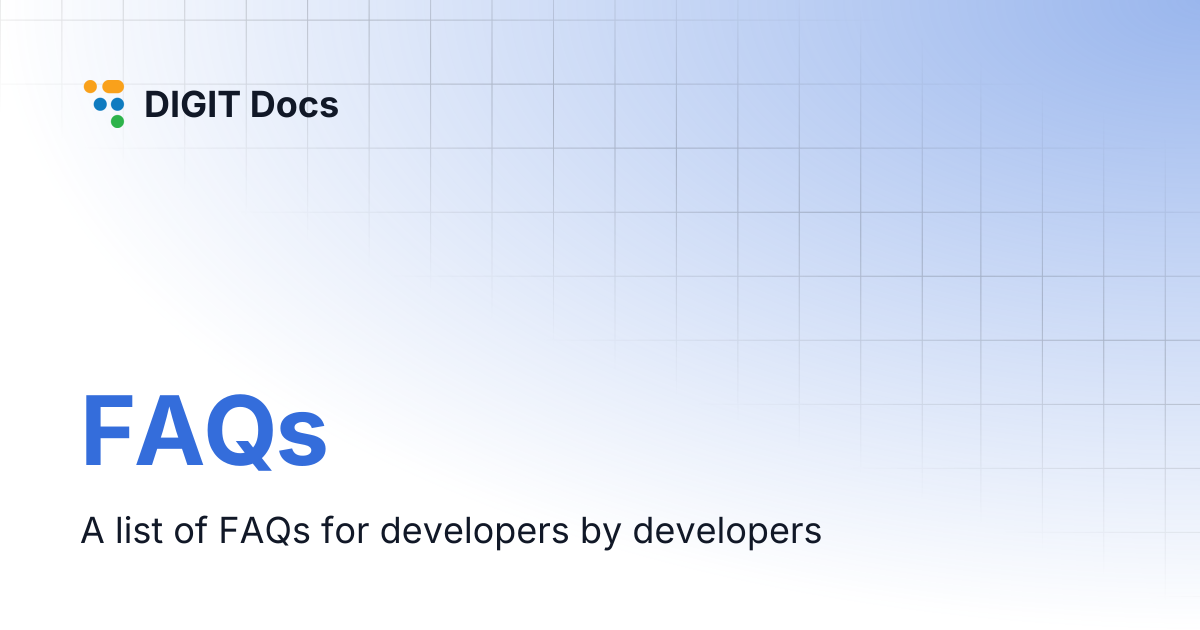 FAQs | DIGIT Docs