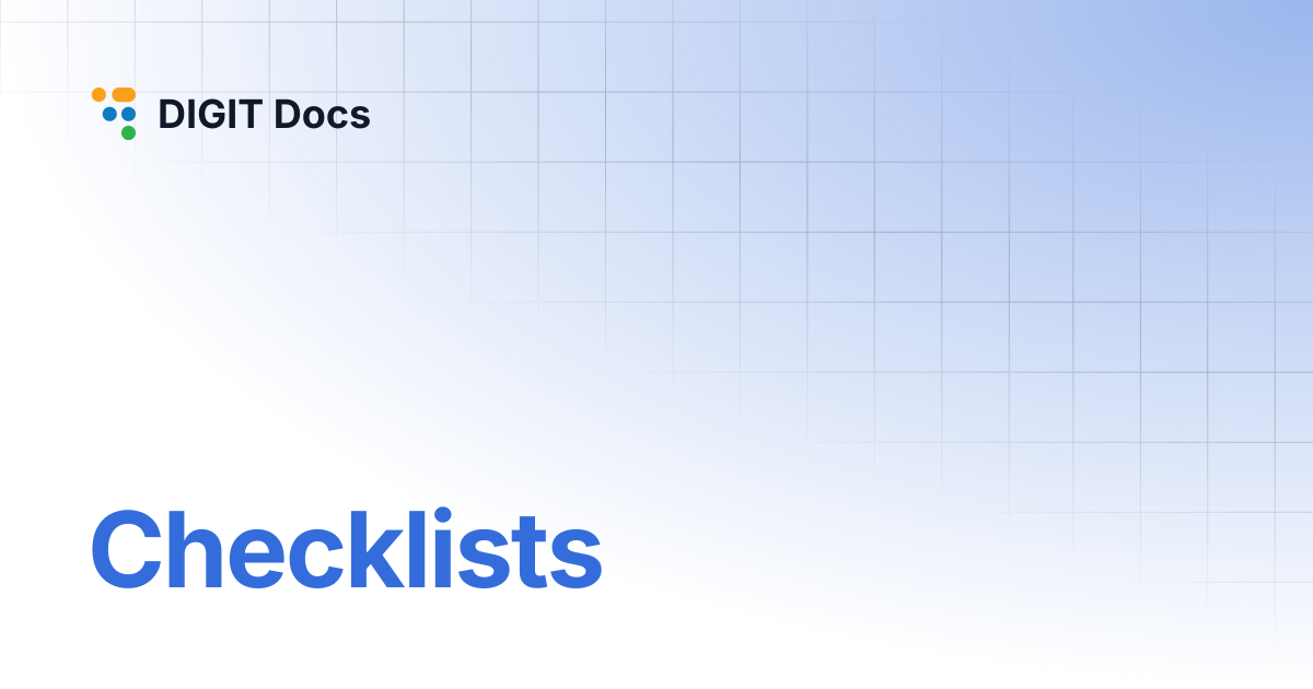 Checklists | DIGIT Docs