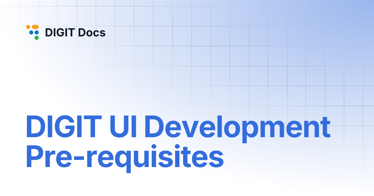 DIGIT UI Development Pre-requisites | DIGIT Docs