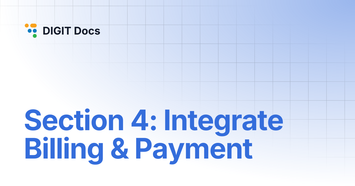 Section 4: Integrate Billing & Payment | DIGIT Docs