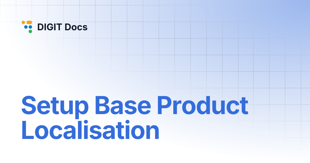 Setup Base Product Localisation | DIGIT Docs