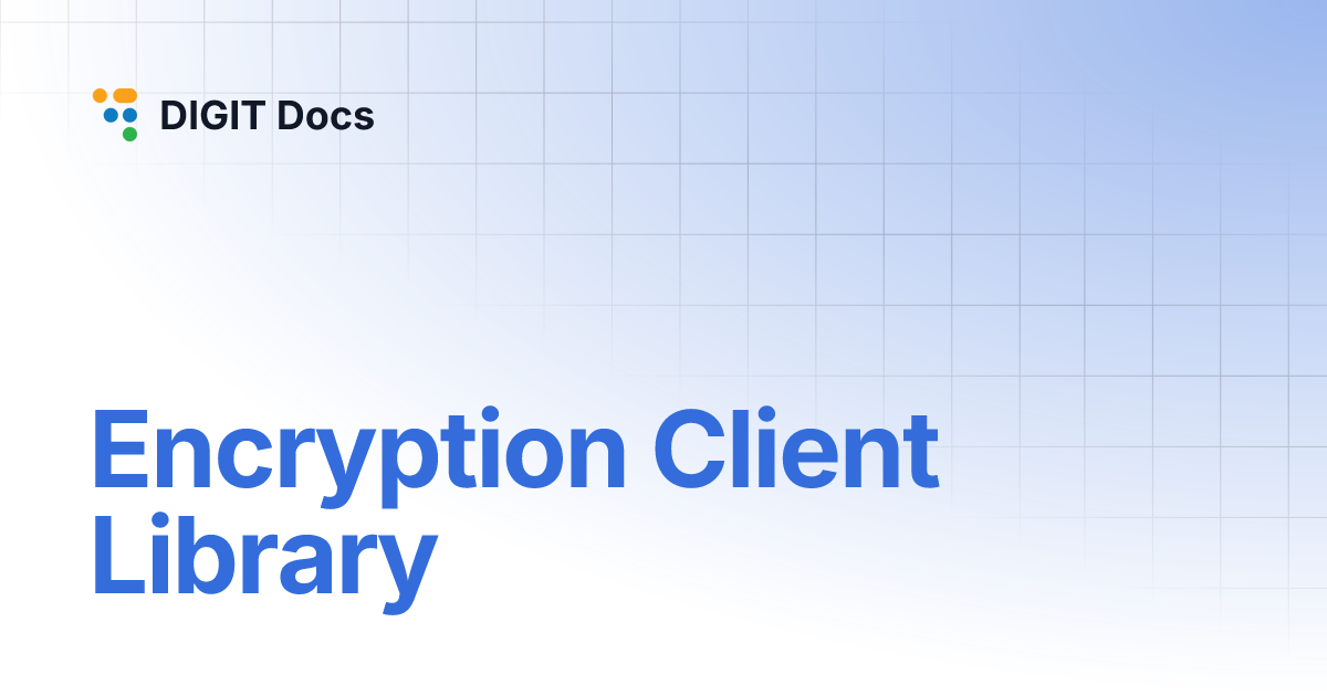 Encryption Client Library | DIGIT Docs