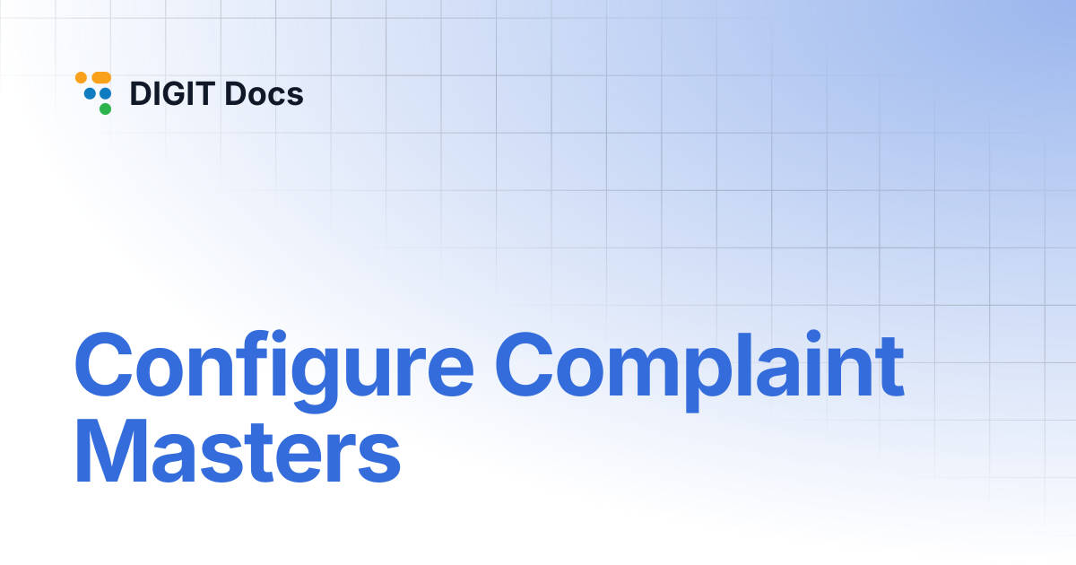 Configure Complaint Masters | DIGIT Docs