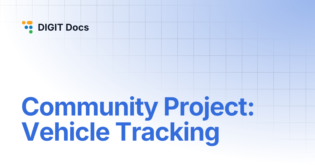 Community Project: Vehicle Tracking | DIGIT Docs