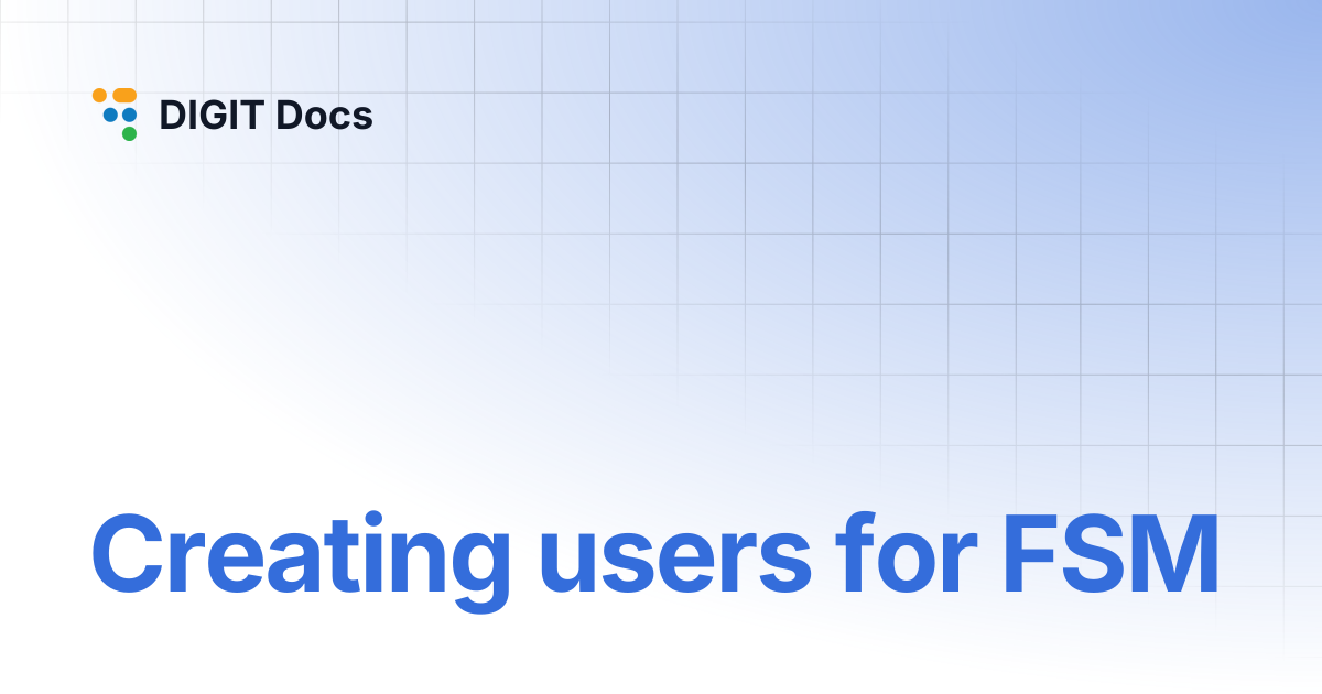 Creating users for FSM | DIGIT Docs