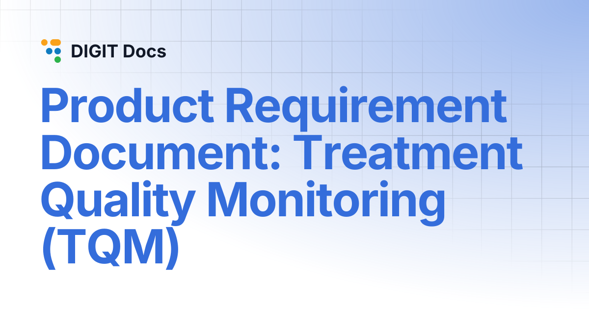 Product Requirement Document: Treatment Quality Monitoring (TQM ...
