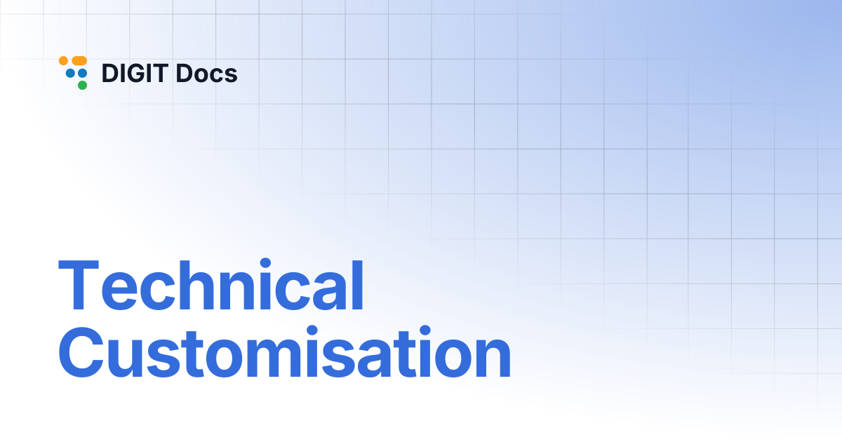 Technical Customisation | DIGIT Docs