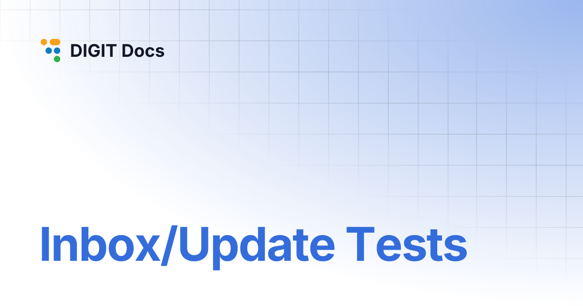 Inbox/Update Tests | DIGIT Docs