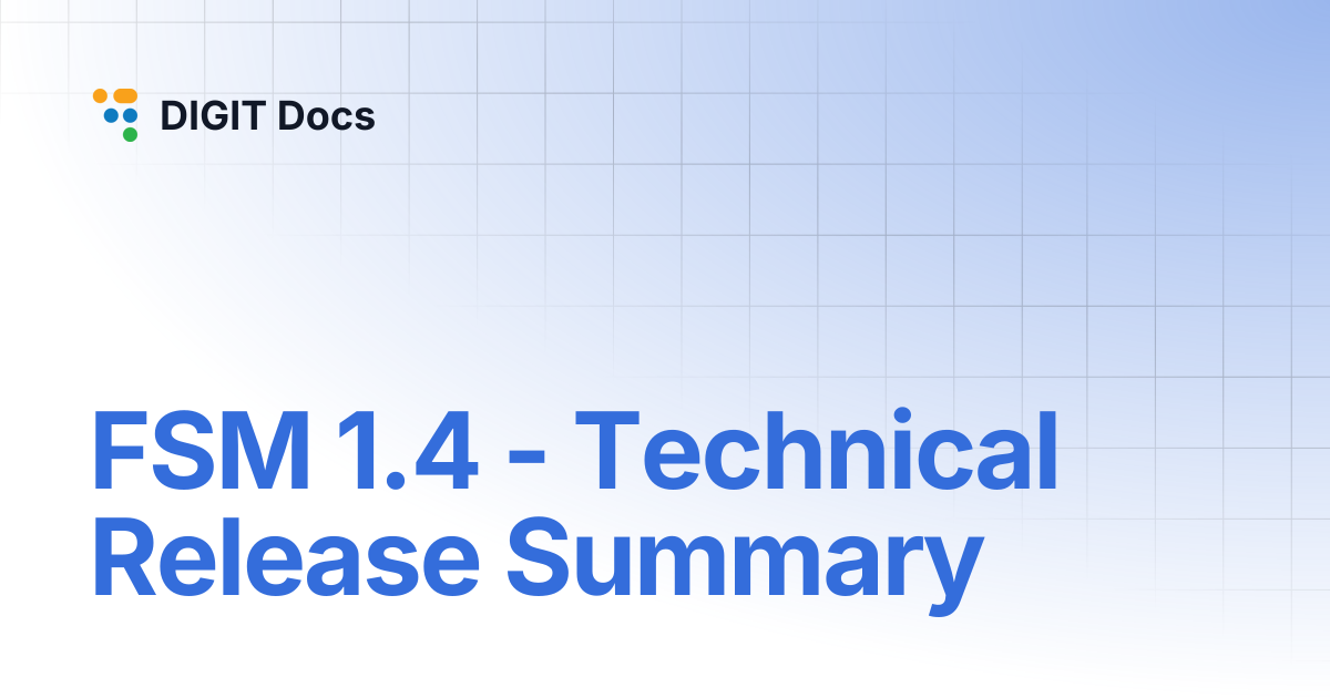 FSM 1.4 - Technical Release Summary | DIGIT Docs