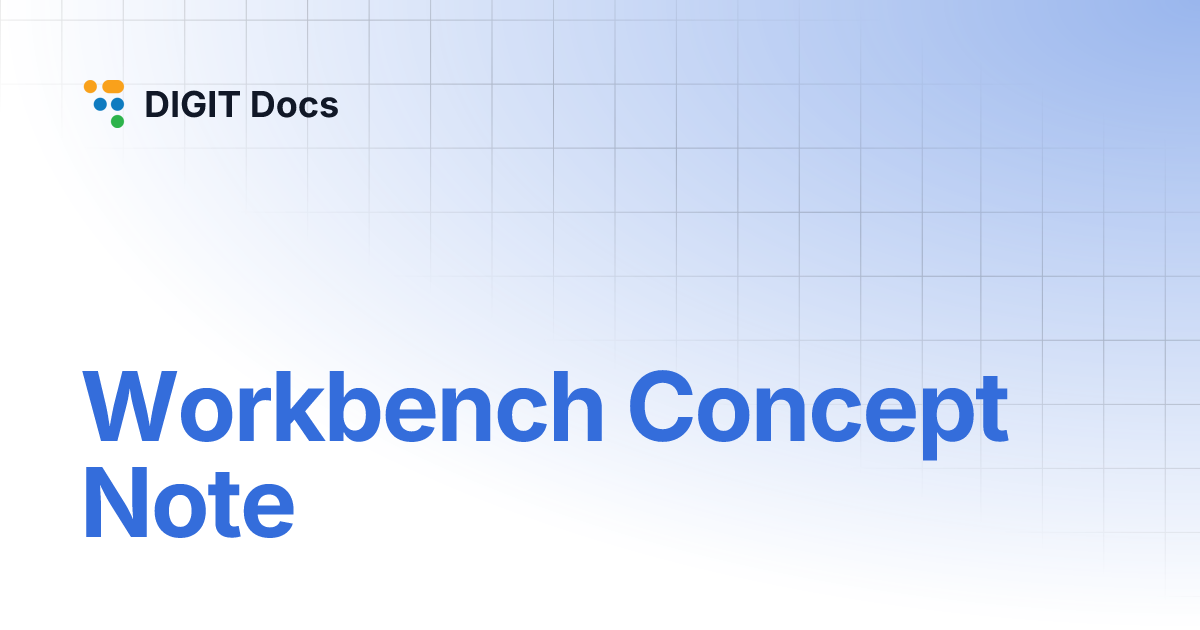 Workbench Concept Note | DIGIT Docs