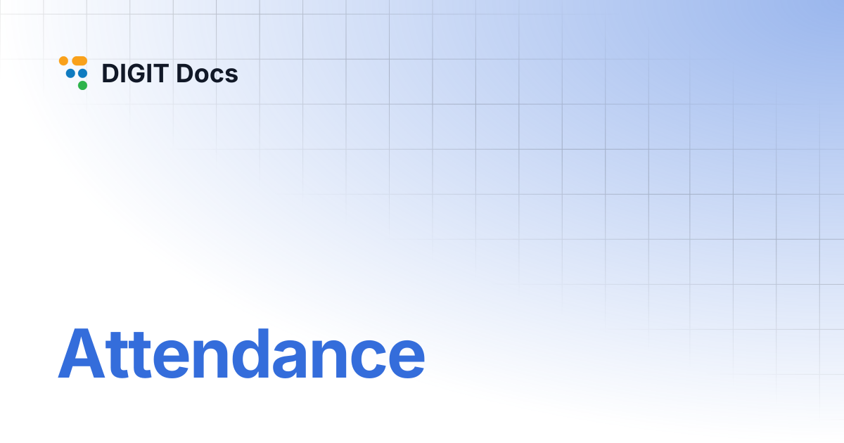 Attendance | Works v1.0 | DIGIT Docs
