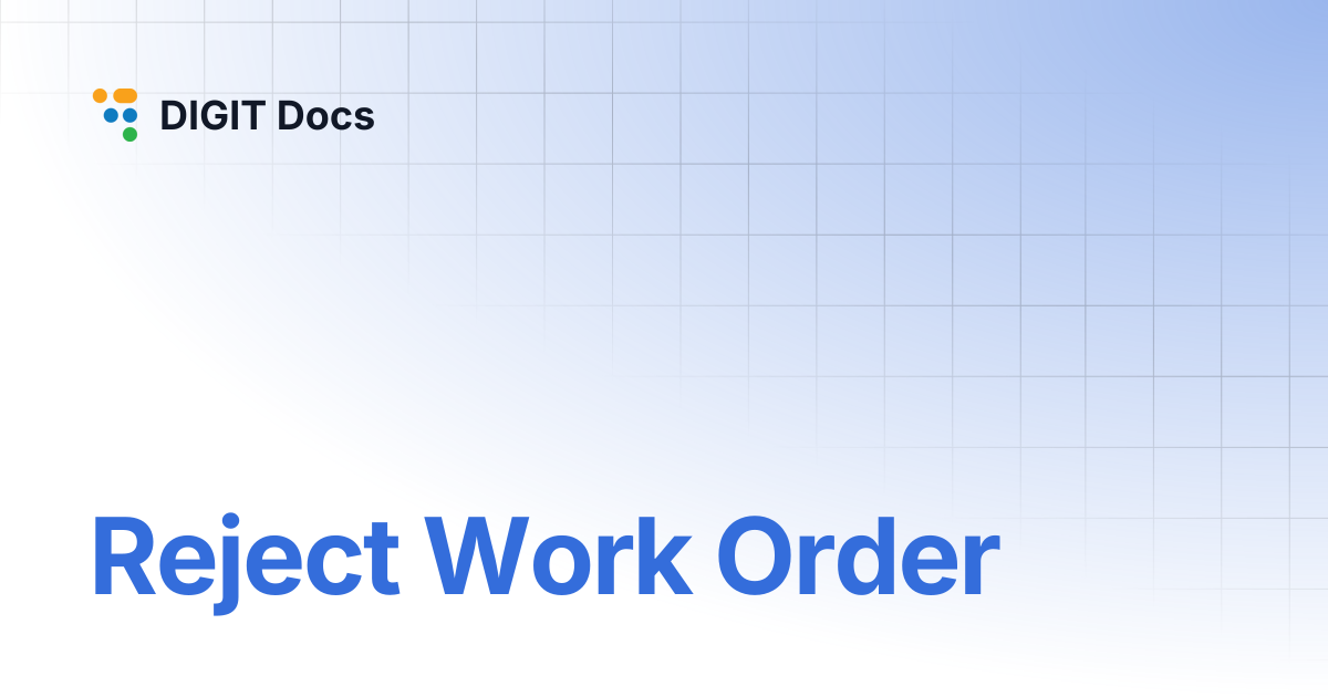 Reject Work Order | Works v1.0 | DIGIT Docs