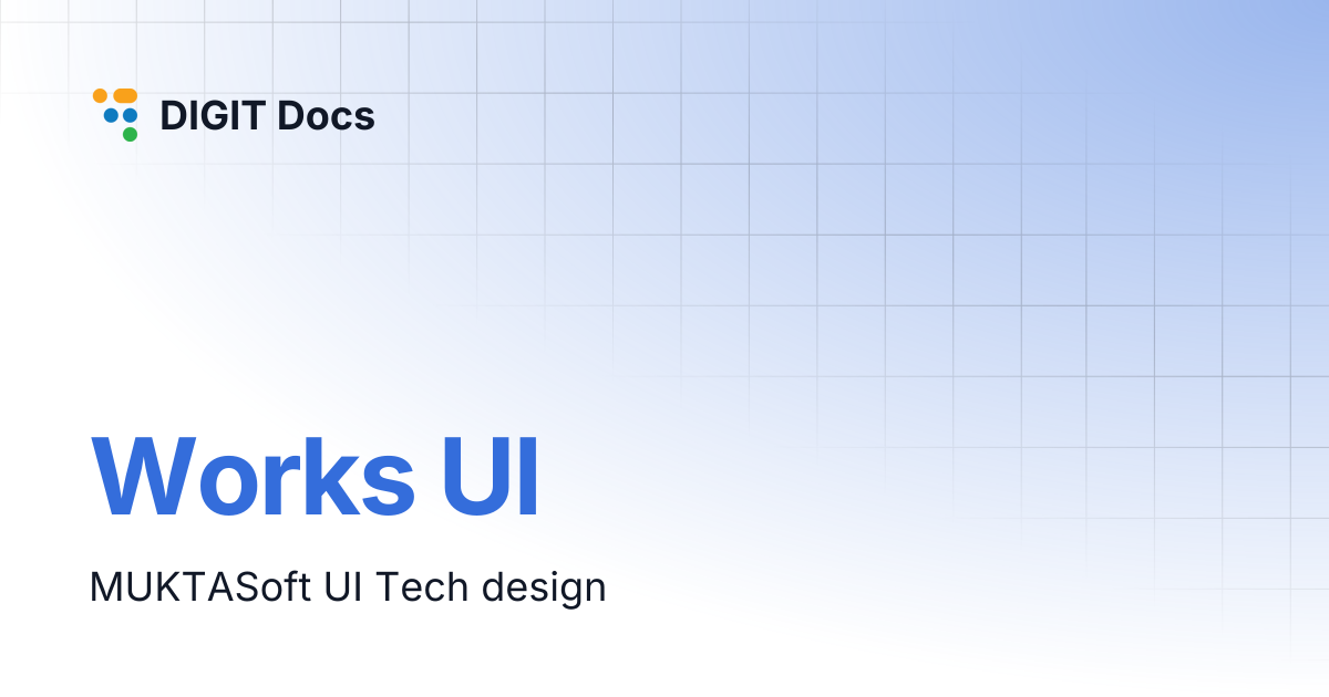 Works UI | DIGIT Docs