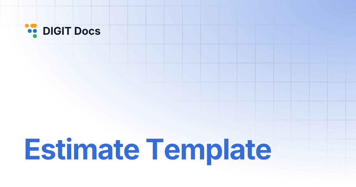 Estimate Template | DIGIT Docs