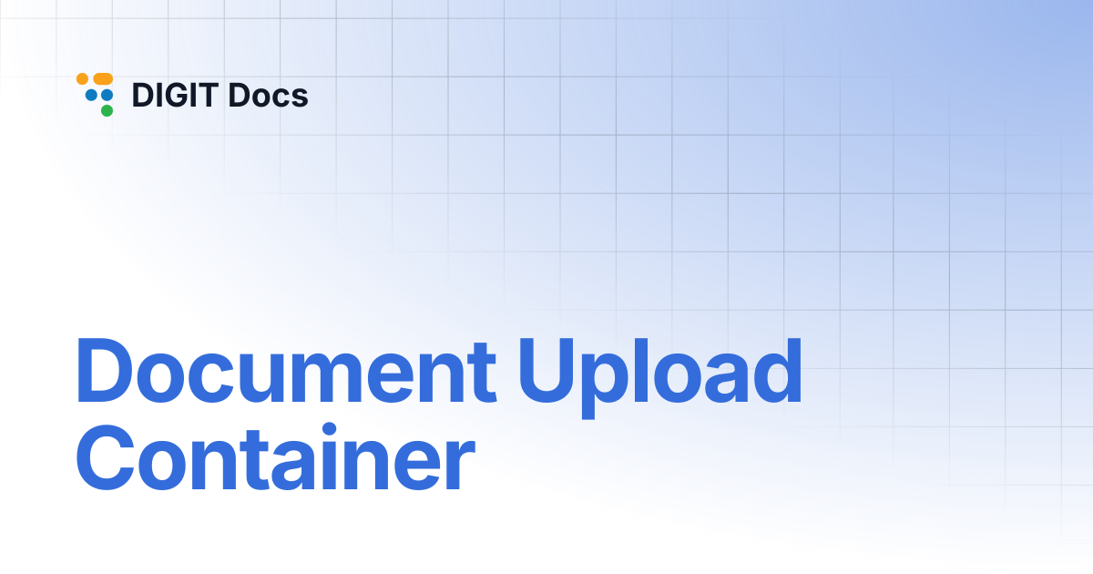 Document Upload Container | DIGIT Docs