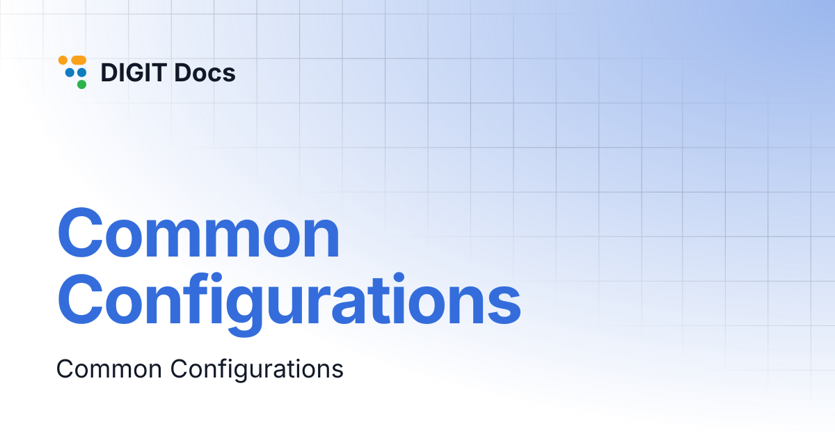 Common Configurations | DIGIT Docs