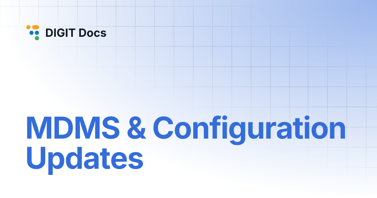 MDMS & Configuration Updates | DIGIT Docs