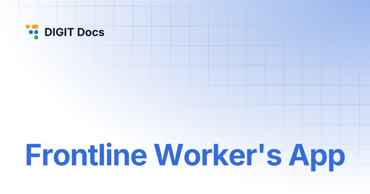 Frontline Worker's App | DIGIT Docs